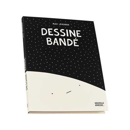 Dessine Bandé: le livre